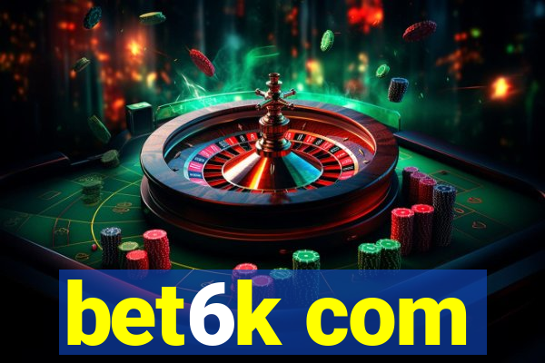 bet6k com